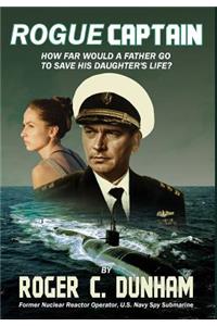 Rogue Captain: How Far Would a Father Go to Save His Daughter's Life?