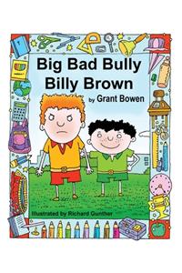 Big Bad Bully Billy Brown