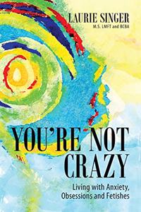 You're Not Crazy