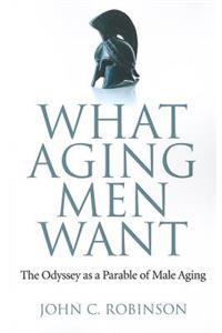 What Aging Men Want – The Odyssey as a Parable of Male Aging