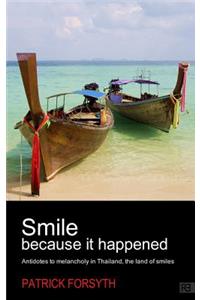 Smile Because It Happened: Antidotes to Melancholy in Thailand, the Land of Smiles