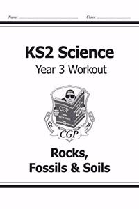 KS2 Science Year Three Workout: Rocks, Fossils & Soils