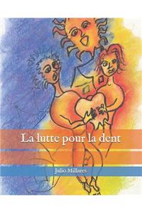 La Lutte Pour La Dent