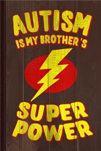 Autism Is My Brother's Superpower Journal Notebook