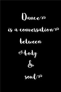 Gift Notebook for Dance Lovers, Blank Ruled Journal Dance Is a Conversation Between Body and Soul