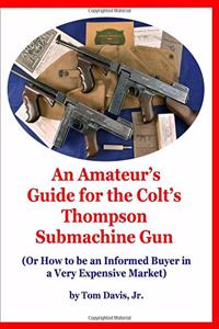 Amateur's Guide for the Colt's Thompson Submachine Gun