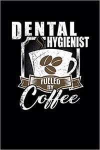 Dental Hygienist Fueled by Coffee