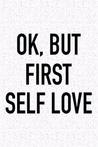 Ok, But First Self Love