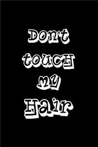 Don't Touch My Hair