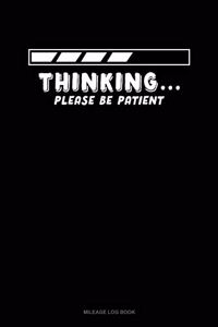 Thinking Please Be Patient