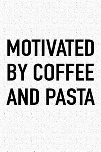 Motivated by Coffee and Pasta