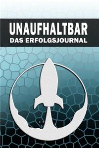 UNAUFHALTBAR - Das Erfolgsjournal