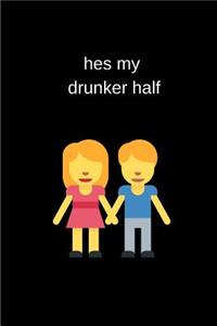Hes My Drunker Half