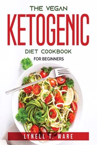 The Vegan Ketogenic Diet Cookbook
