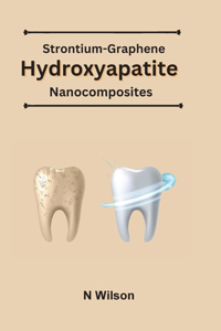 Strontium-Graphene Hydroxyapatite Nanocomposites