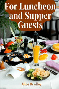 For Luncheon and Supper Guests