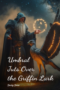 Umbral Juts Over the Griffin Lark