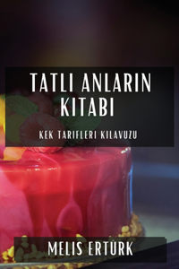 Tatlı Anların Kitabı