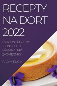 RECEPTY NA DORT 2022