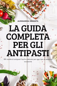 Guida Completa Per Gli Antipasti