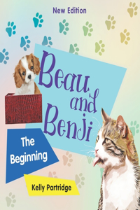 Beau and Benji - The beginning (New edition)