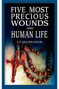 Five Most Precious Wounds and Human Life
