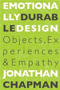 Emotionally Durable Design: Objects, Experiences and Empathy