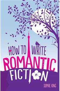 How to Write Romantic Fiction