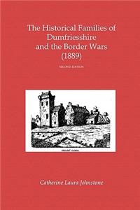 Historical Families of Dumfriesshire and the Border Wars (1889)