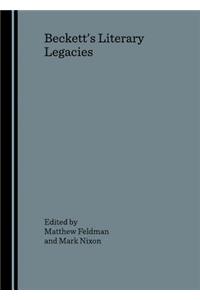 Beckettâ (Tm)S Literary Legacies