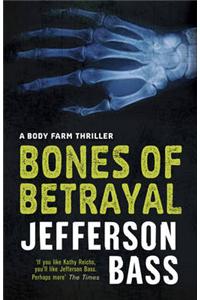 Bones of Betrayal: A Body Farm Thriller