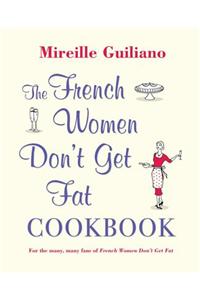 French Women Don't Get Fat Cookbook