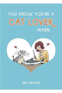 You Know You're a Cat Lover When . . .