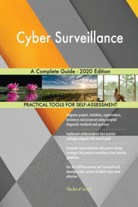Cyber Surveillance A Complete Guide - 2020 Edition