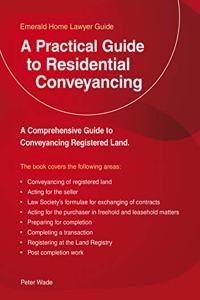 A Practical Guide To Residential Conveyancing