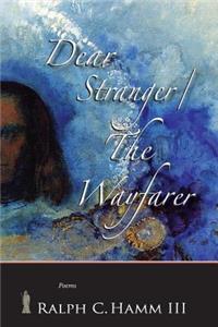 Dear Stranger / The Wayfarer