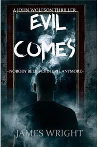 Evil Comes