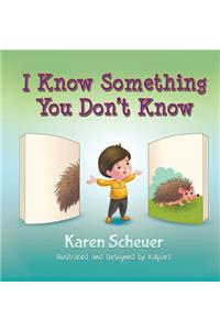 I Know Something You Don't Know