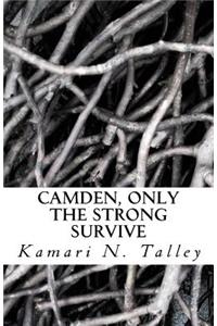 Camden, Only the Strong Survive