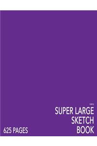 Purple Super Large Sketchbook: Big Softcover Sketchbook, 625 Pages, Giant Sketchbook, Large Sketchbook for Drawing