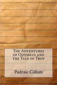 The Adventures of Odysseus and the Tale of Troy