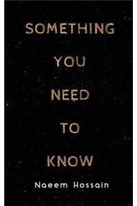 Something You Need to Know