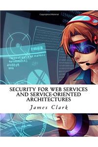 Security for Web Services and ServiceOriented Architectures