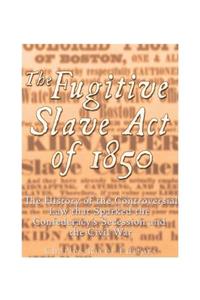 The Fugitive Slave Act of 1850