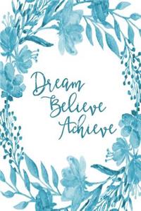 Inspirational Bullet Dot Grid Journal - Dream Believe Achieve (Teal)
