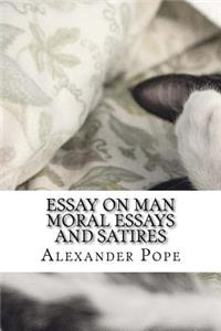 Essay on Man Moral Essays and Satires
