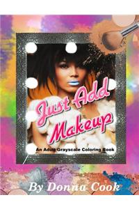 Just Add Makeup