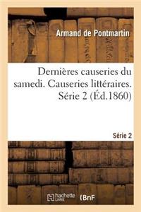 Dernières Causeries Du Samedi. Causeries Littéraires. Série 2