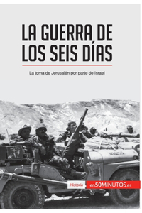 La guerra de los Seis Días