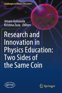 Research and Innovation in Physics Education: Two Sides of the Same Coin